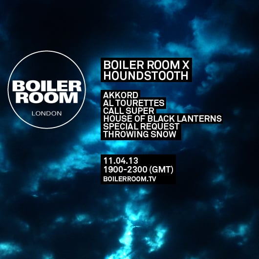 Flyer for event Boiler Room x Houndstooth/ Akkord, Al Tourettes, Call Super, House of Black Lanterns, Special Request & Throwing Snow.