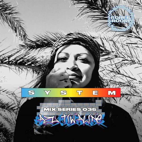 Photo of set SYSTEM Mix 035: Azu Tiwaline.