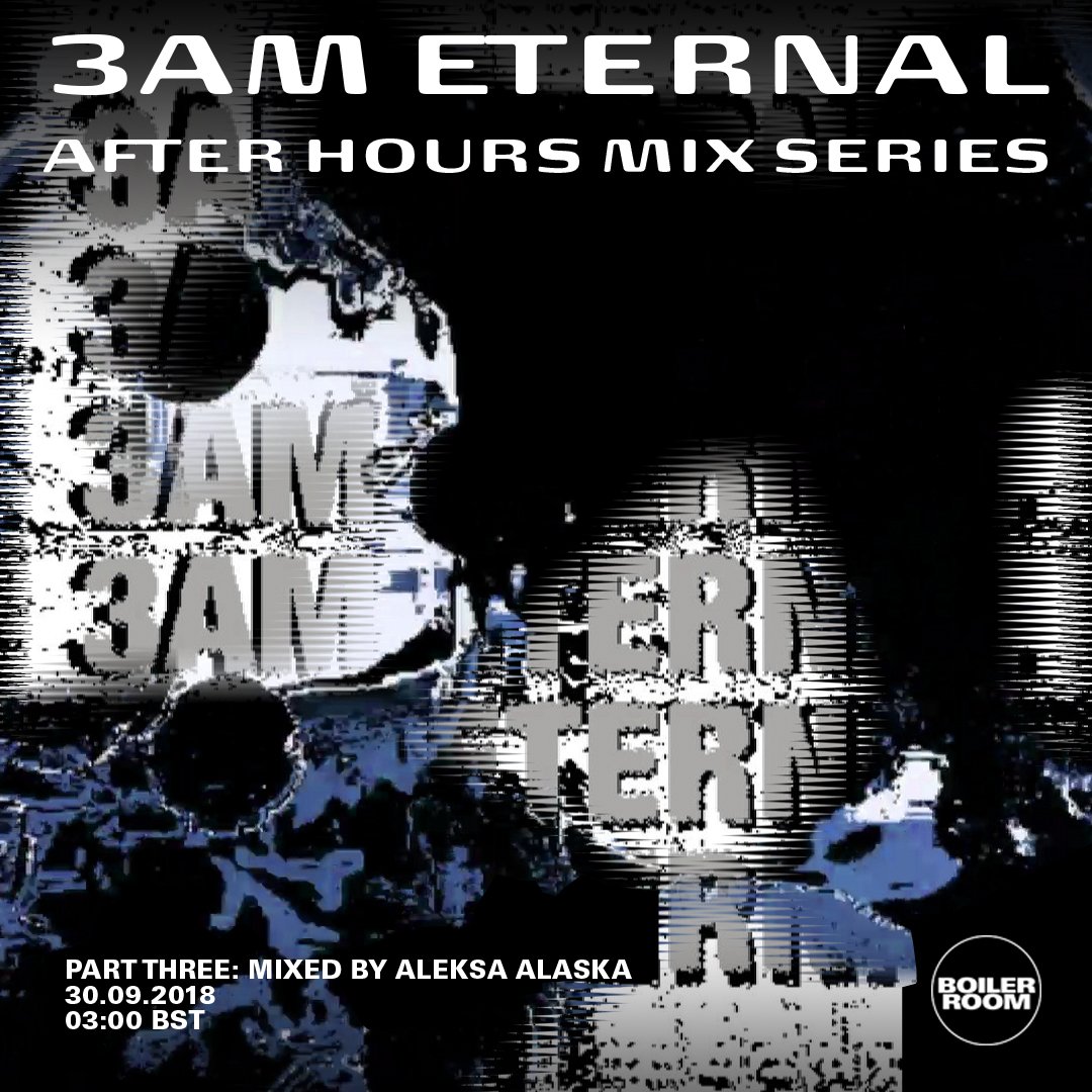 Flyer for event 3AM Eternal Part Three: Aleksa Alaska.