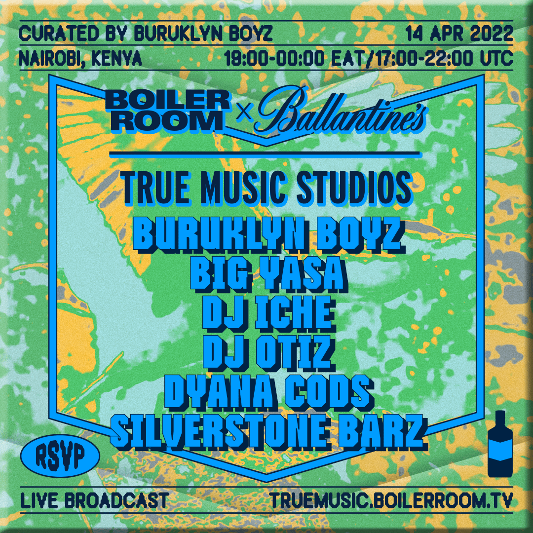 Flyer for event Buruklyn Boyz,  DJ Iche, Silverstone Barz  & more | Boiler Room x Ballantine's True Music Studios: Nairobi.