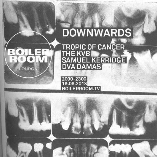 Downwards/ Tropic Of Cancer, The KVB, Samuel Kerridge & DVA Damas flyer