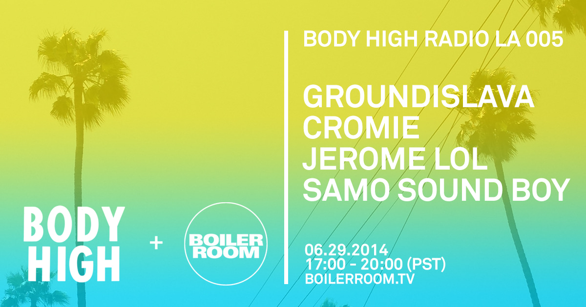 Los Angeles: Body High Radio 005 flyer