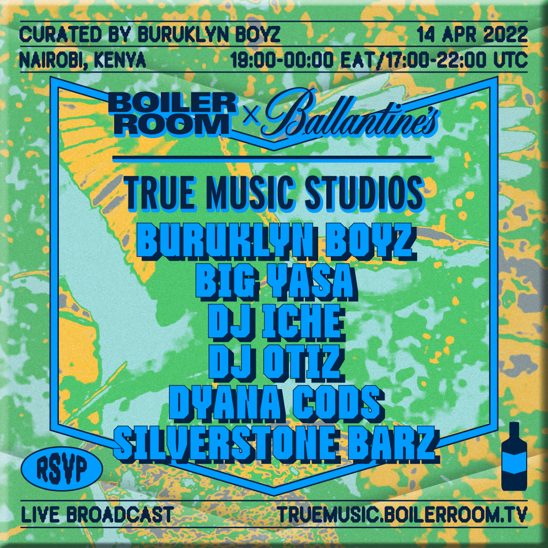 Buruklyn Boyz,  DJ Iche, Silverstone Barz  & more | Boiler Room x Ballantine's True Music Studios: Nairobi flyer