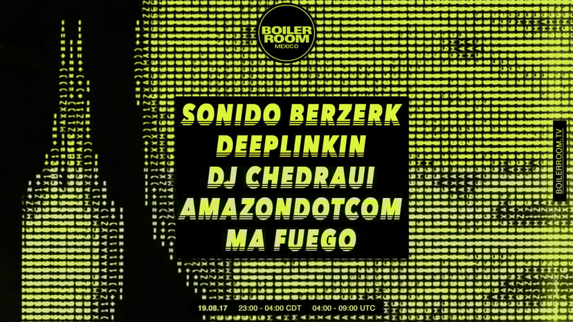Flyer for event Boiler Room Mexico City: Sonido Berzerk, Deeplinkin + more.