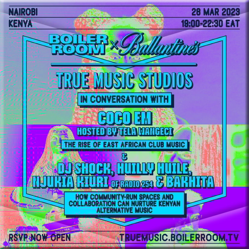 Flyer for event In Conversation With: The Rise Of East African Club Music | Boiler Room x Ballantine's True Music Studios: Nairobi.