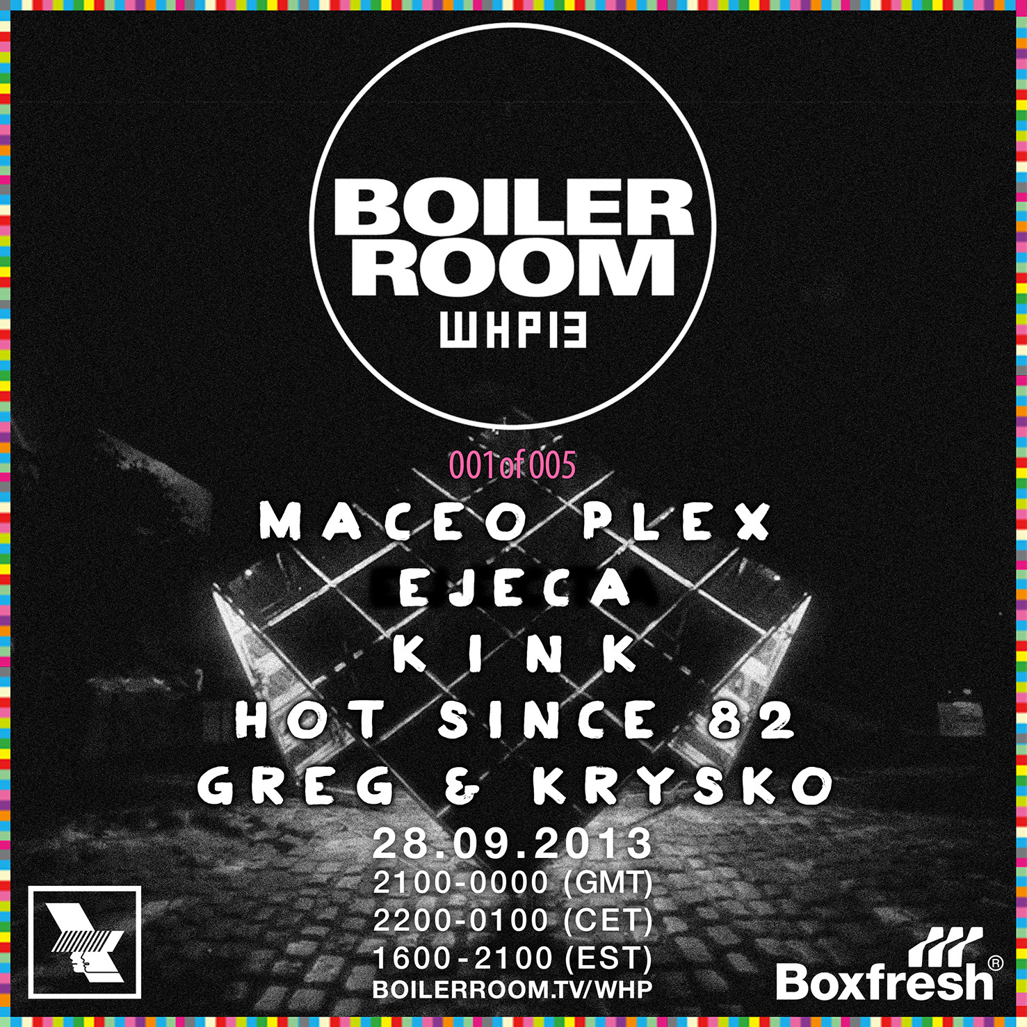 Flyer for event WHP13/ Maceo Plex, Ejeca, Kink, Hot Since 82 & Greg Lord B2B Krysko.