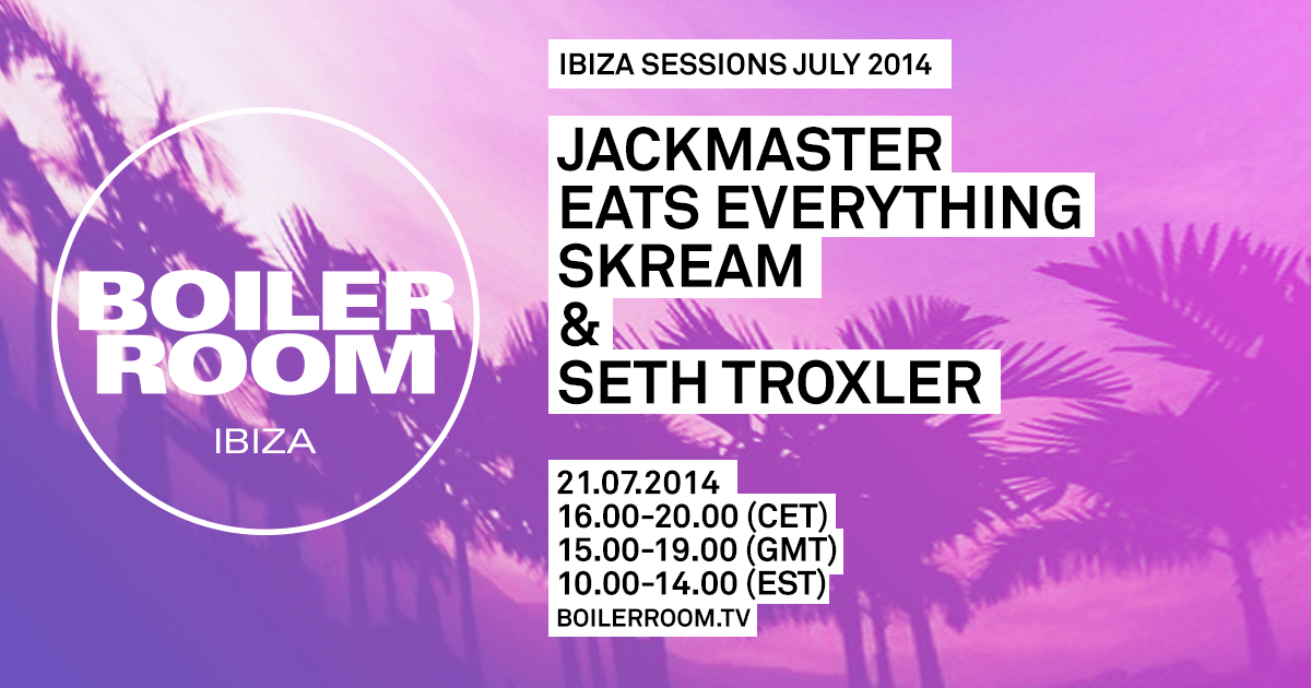 Flyer for event Ibiza Sessions: Jackmaster, Eats Everything, Skream & Seth Troxler.