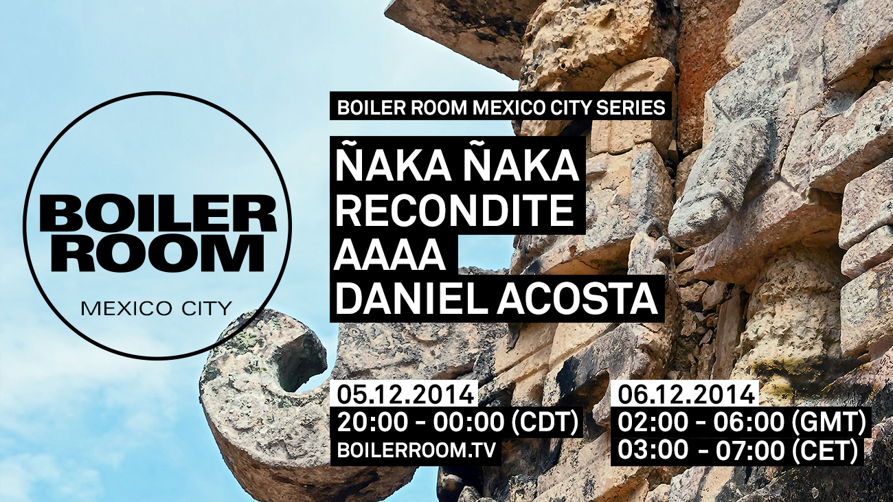 Flyer for event Mexico City: Ñaka Ñaka, Recondite, AAAA & Daniel Acosta .