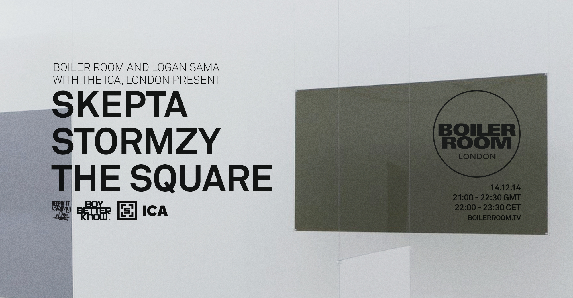 Flyer for event Boiler Room & Logan Sama with the ICA London present: Skepta, Stormzy & The Square .