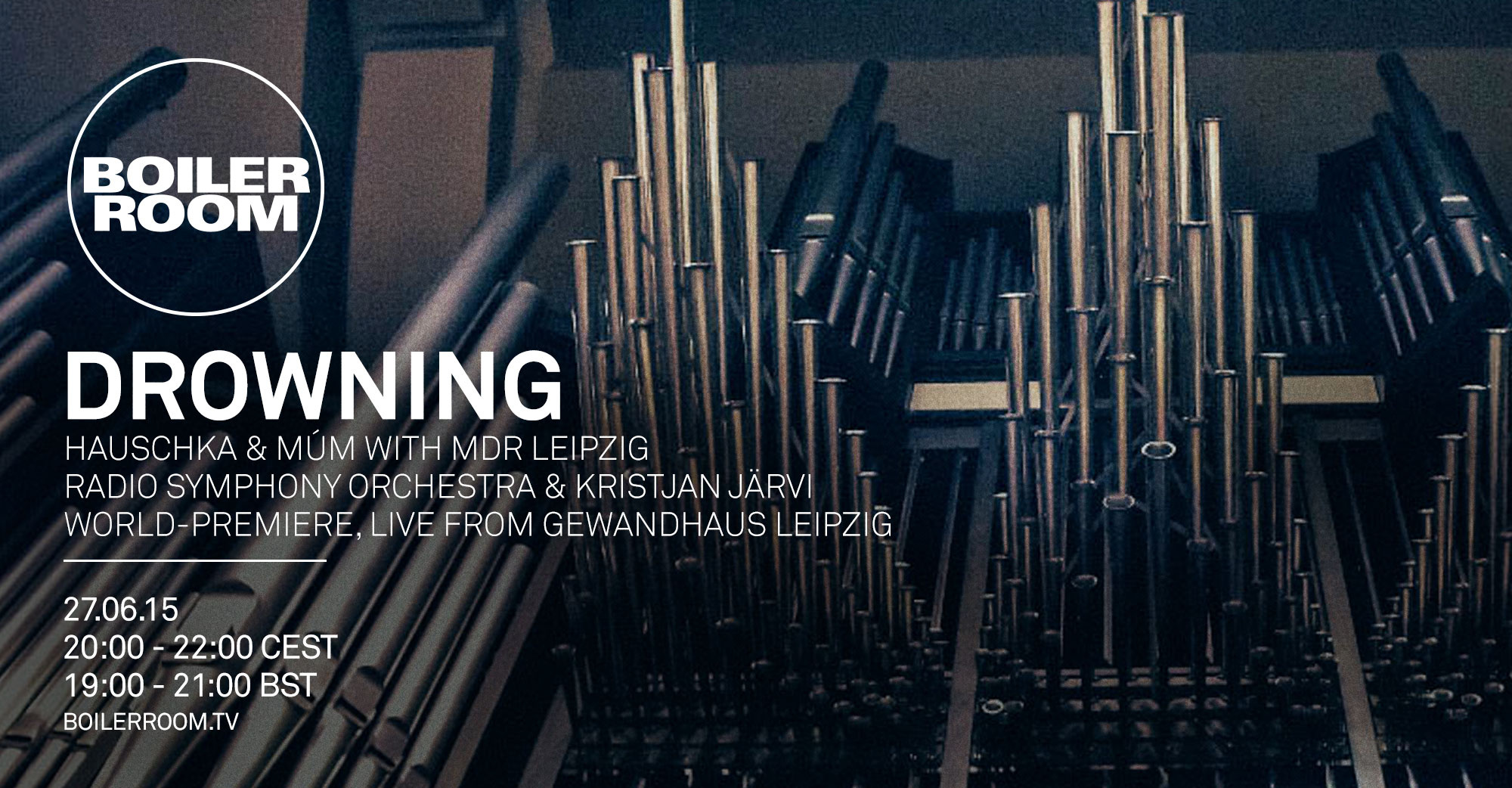 Flyer for event Hauschka & Múm in collaboration with MDR Symphony Orchestra & Kristjan Järvi Presents: Drowning.
