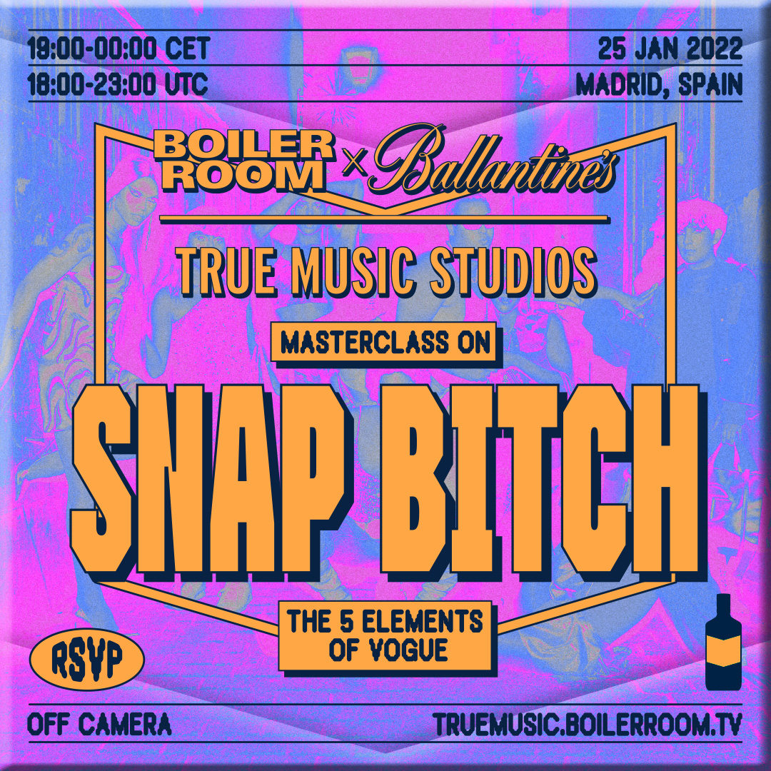 Flyer for event Snap Bitch! Pres. The 5 Elements of Vogue | Boiler Room x Ballantine's True Music Studios: Madrid.