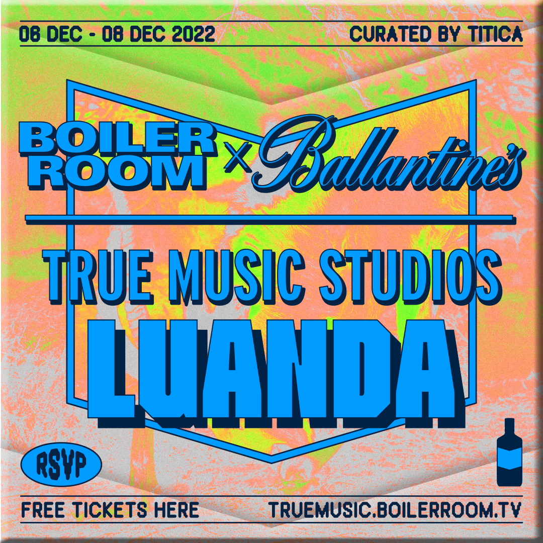Boiler Room x Ballantine's True Music Studios: Luanda flyer