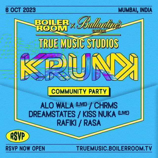 Flyer for event Krunk presents: Kiss Nuka, Alo Wala & more | Boiler Room x Ballantine's True Music Studios: Mumbai.