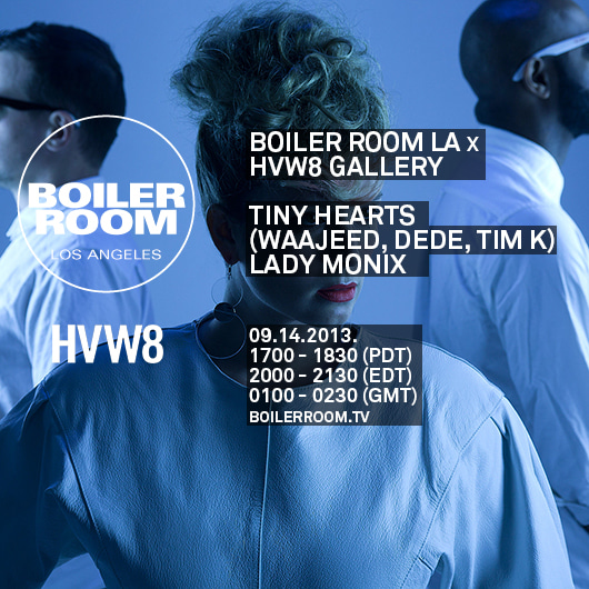 Flyer for event Boiler Room LA x HVW8 w/ Tiny Hearts (Waajeed, Dede, Tim K) & Lady Monix.