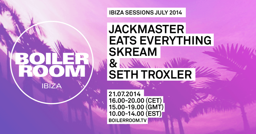 Flyer for event Ibiza Sessions: Jackmaster, Eats Everything, Skream & Seth Troxler.