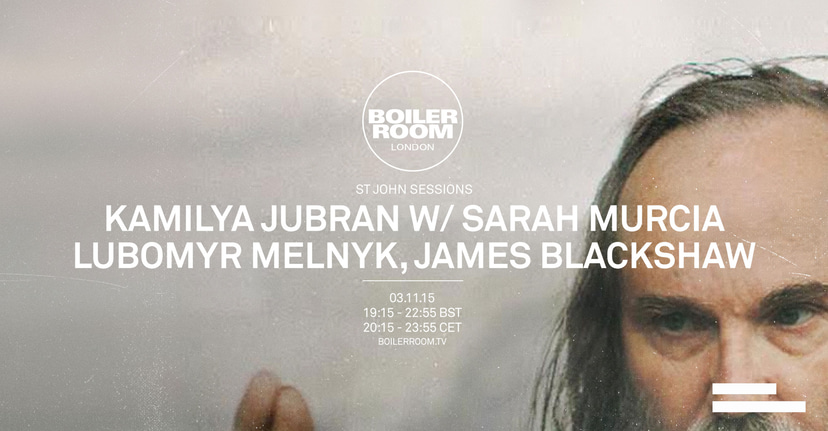 Flyer for event St John Sessions: Kamilya Jubran w/ Sarah Murcia, Lubomyr Melnyk & James Blackshaw.