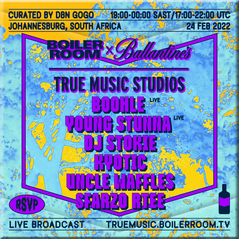 Flyer for event Boohle, Young Stunna, DJ Stokie & more | Boiler Room x Ballantine's True Music Studios: Johannesburg.