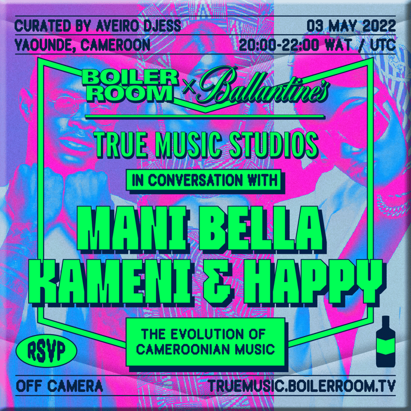 Flyer for event In Conversation With: The Evolution Of Cameroonian Music | Boiler Room x Ballantine's True Music Studios: Yaoundé.