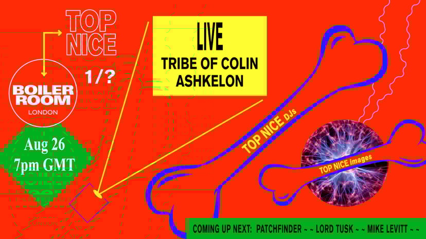 Flyer for event Boiler Room X Top Nice 001: Ashkelon & Tribe of Colin.