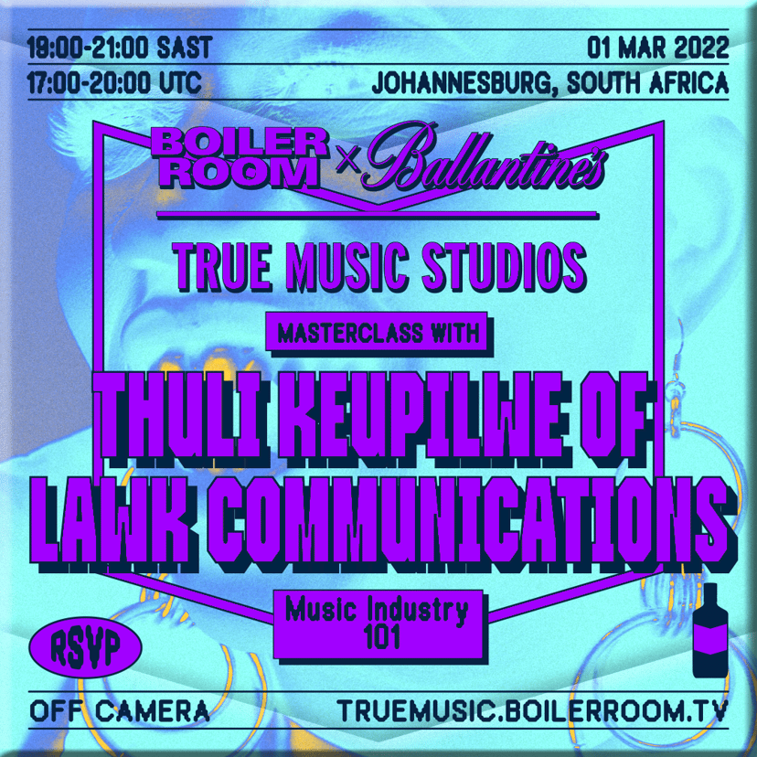 Flyer for event Thuli Keupilwe: Music Industry 101 | Boiler Room x Ballantine's True Music Studios: Johannesburg.