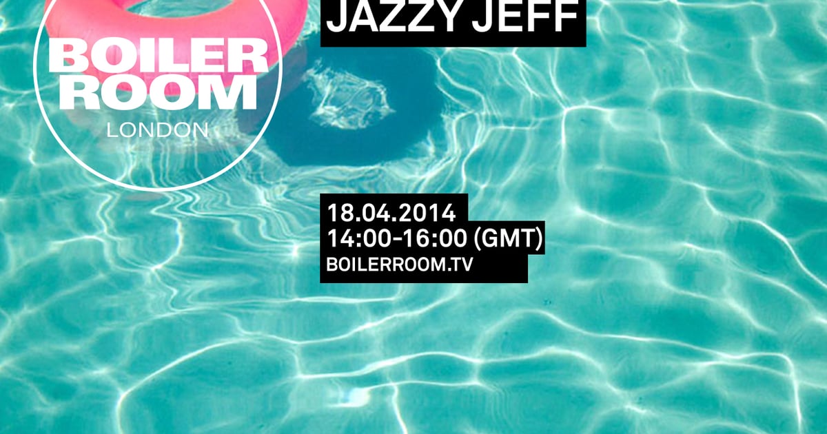 London: Jazzy Jeff - BOILER ROOM