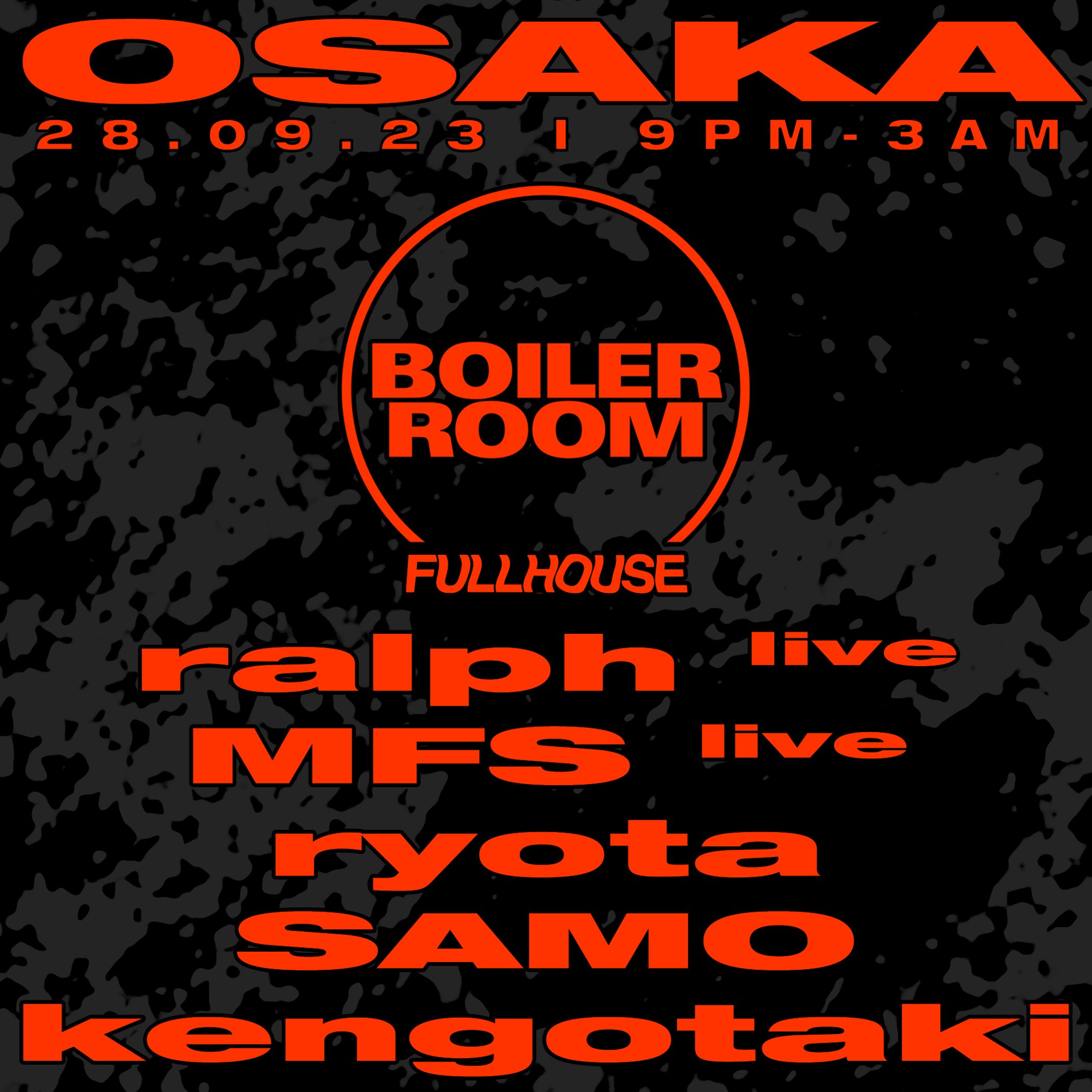 Osaka: FULLHOUSE - BOILER ROOM